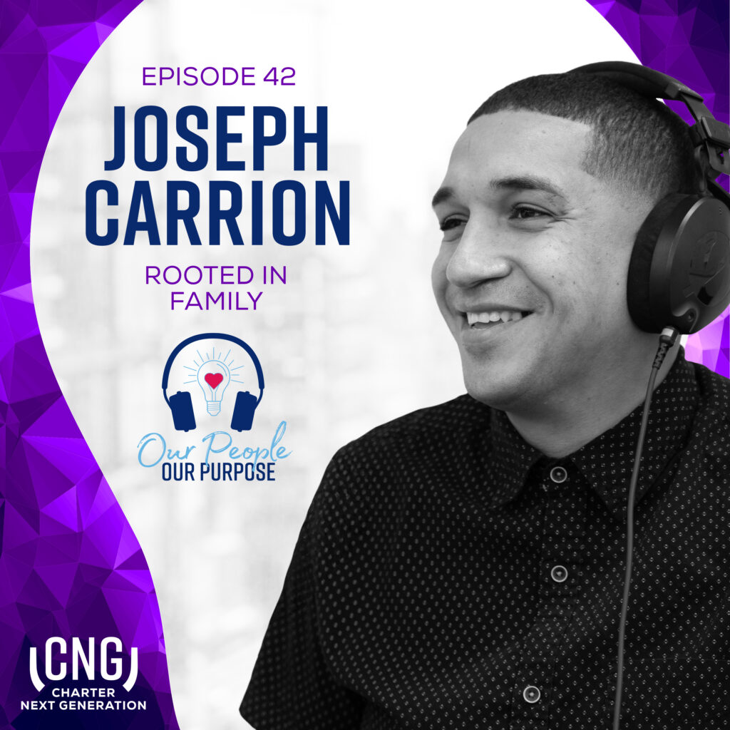 A man wearing headphones and smiling is featured next to text promoting Episode 42 with Joseph Carrion, titled "Rooted in Family," from the Charter Next Generation podcast, highlighting the importance of family ties.