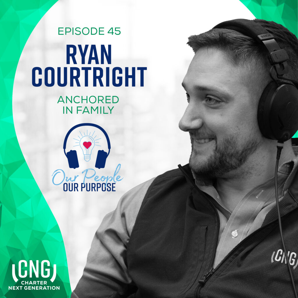 A man wearing headphones and a vest sits in front of a microphone. Text reads: “Episode 45 Ryan Courtright Anchored in Family. Our People Our Purpose. CNG Charter Next Generation.” Guest: Ryan Courtright.