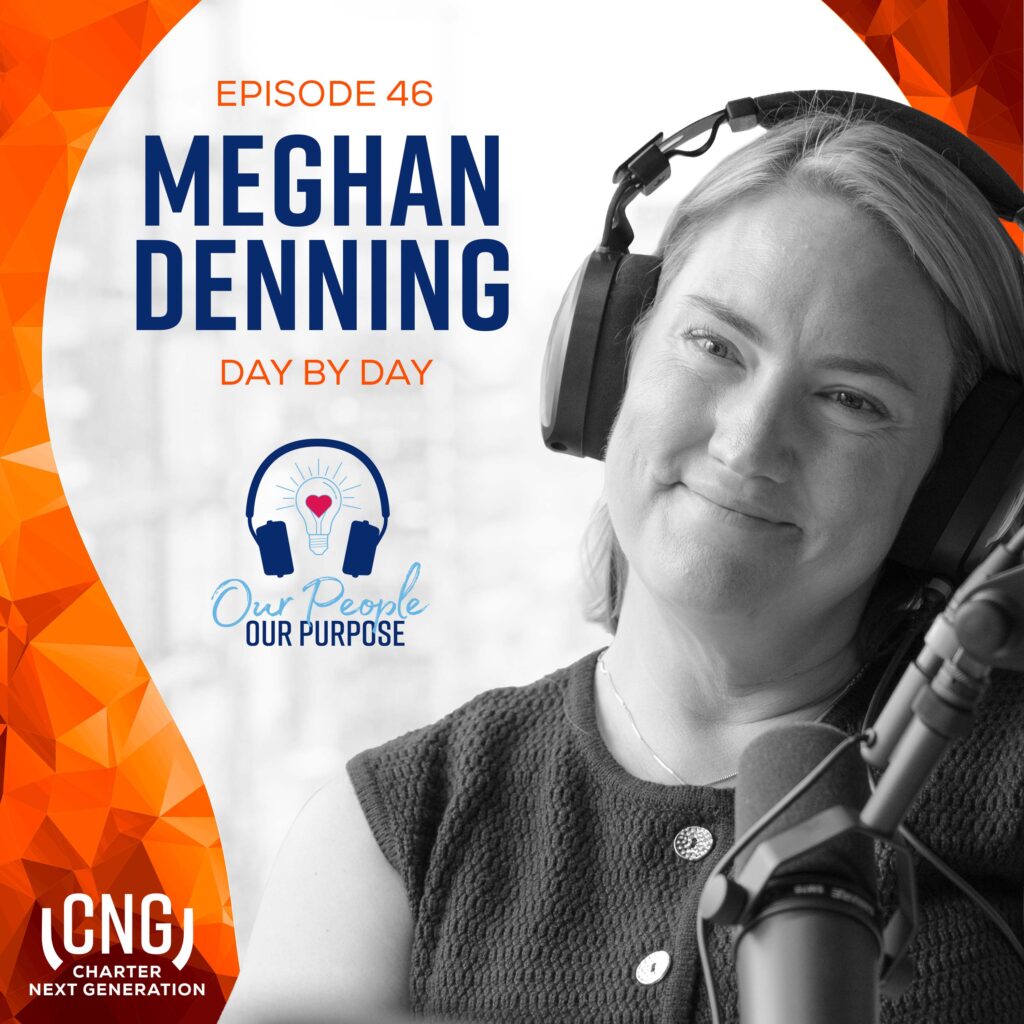 A woman wearing headphones speaks into a microphone. Text reads: "Episode 46, featuring Meghan Denning—Day by Day, Our People Our Purpose, CNG Charter Next Generation.
