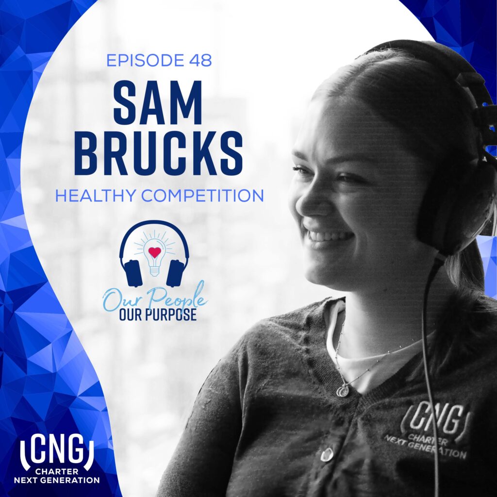 Black and white image of a woman wearing headphones and smiling. Text reads: "Episode 48 Sam Brucks—Healthy Competition. Our People Our Purpose. CNG Charter Next Generation.